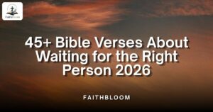 Bible Verses About Waiting for the Right Person