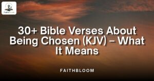 Bible Verses About Being Chosen