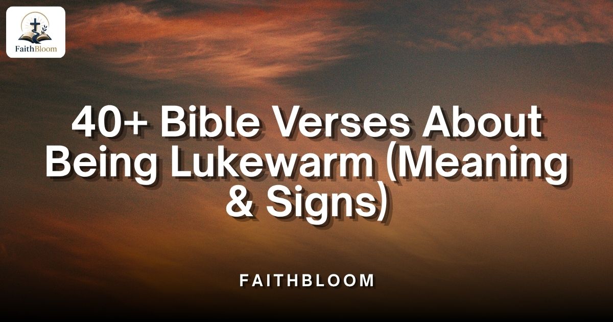 Bible Verses About Being Lukewarm
